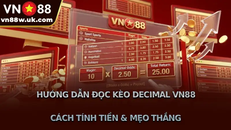 Tỷ Lệ Dec Là Gì? Tỷ Lệ Cược Decimal VN88 Cực Chuẩn Xác Hướng Dẫn Đọc Kèo Decimal VN88 Cách Tính Tiền & Mẹo Thắng
