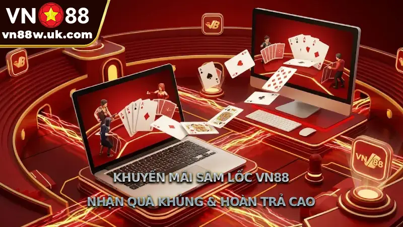 Sâm Lốc VN88 - 5 Mẹo Chơi Thắng Lớn Từ Cao Thủ 2026 Khuyến Mãi Sâm Lốc VN88 Nhận Quà Khủng & Hoàn Trả Cao