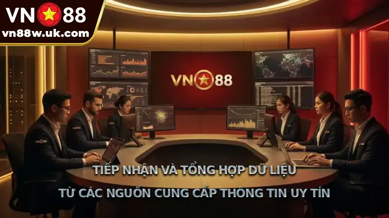 Quy trình kiểm định thông tin tại vn88 chuẩn quốc tế Tiếp nhận và tổng hợp dữ liệu từ các nguồn cung cấp thông tin uy tín